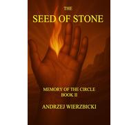 The Seed Of Stone (The Memory of The Circle)