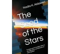 The Seed of the Stars: "A single seed of starlight, fallen in the right place, can illuminate an entire galaxy."