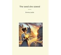 The seed she sowed (Classic Books)