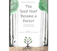The Seed That Became a Forest: A Spiritual Book for Children of Oneness, Mindfulness, and Nature’s Wisdom for Ages 3-7: A message of Oneness and ... Illustrated by kids. (Wisdom for Children)
