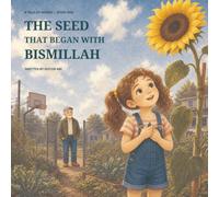 The Seed That Began with Bismillah