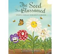 The Seed That Blossomed: Finding Courage To Bloom In Darkness