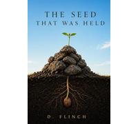The Seed that was Held