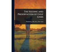 The Seeding and Preservation of Golf Links