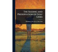 The Seeding and Preservation of Golf Links