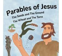 The Seeds and the Ground & The Wheat and the Tares: Hand-Drawn Picture Book Gift for Kids (Parables of Jesus)