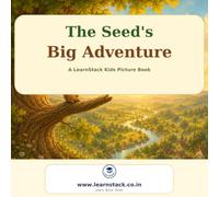 The Seed's Big Adventure: A LearnStack Kids Picture Book