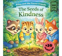 The Seeds of Kindness: A Heartwarming Story About Kindness, Friendship, and Sharing (Racoon Riley and the Forest Friends)