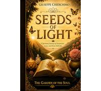 The Seeds of Light: The Garden of the Soul
