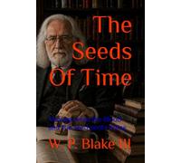 The Seeds Of Time: Musings from the Blood and the Seed penta-tome