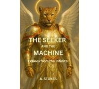 The Seeker and the Machine: Echoes from the Infinite