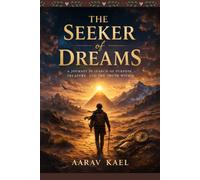 The Seeker of Dream: A Story of Dreams, Courage, and the Treasure Within