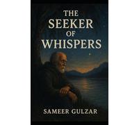 The Seeker of Whispers: A Novel of Life's Journey