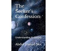 The Seeker’s Confession:: Understanding Al-Ghazali