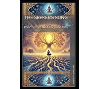The Seeker’s Song: Poems from the Bhagavad Gita