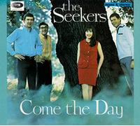 The Seekers - Come the Day