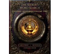 The Seekers Word Search: Esoteric Mysteries, Volume Two: 50 Large Print Puzzles on Alchemy, Astrology, the Kabbalah, Divination, and Ceremonial Magic