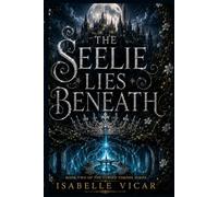 THE SEELIE LIES BENEATH: Book Two of The Cursed Throne Series: 3