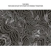 The Seen - For Sake Of Joy Of Study Of Oneself Together