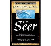The Seer Expanded Edition: The Prophetic Power of Visions, Dreams and Open Heavens