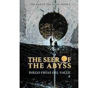The Seer of the Abyss: Book One - The Edge of Dawn and The Seed