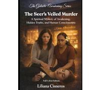 The Seer's Veiled Murder: A Spiritual Mystery of Awakening, Hidden Truths, and Human Consciousness - Full Colour Edition (The Galactic Awakening Series)