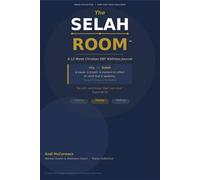The Selah Room: A 12-W hristian Mental Health Journal with DBT Skills for Anxiety, Healing, and Spiritual Growth