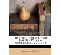 The Select Works of the Late Rev. Willia