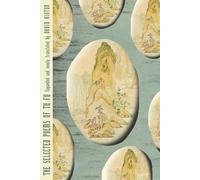 The Selected Poems of Tu Fu: Expanded and Newly Translated by David Hinton