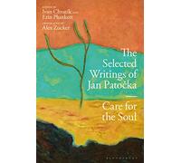 The Selected Writings of Jan Patocka: Care for the Soul