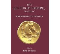 The Seleukid Empire 281-222 Bc: War Within the Family (The Hellenistic World)