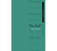 The Self: A History (Oxford Philosophical Concepts)
