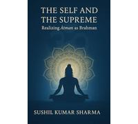 The Self and the Supreme: Realizing Ātman as Brahman