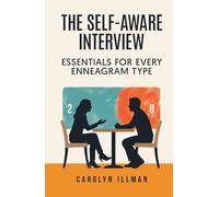 The Self-Aware Interview: Essentials for Every Enneagram Type