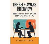 The Self-Aware Interview: Essentials for Every Enneagram Type
