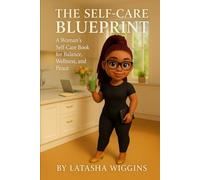 The Self-Care Blueprint: A Woman’s Self-Care Book for Balance, Wellness, and Peace