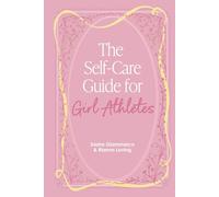 The Self-Care Guide for Girl Athletes