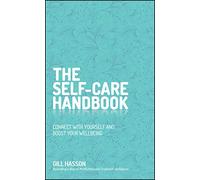 The Self-Care Handbook: Connect with Yourself and Boost Your Wellbeing