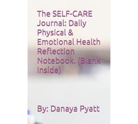 The SELF-CARE Journal: Daily Physical & Emotional Health Reflection Notebook. (Blank Inside)