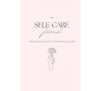The Self Care Journal: Daily reflections for a calm and balanced life