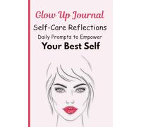 The Self-Care Journal for Women: 120 pages of Daily Prompts, Mindfulness Practices, and Reflections to Embrace Your Best Life