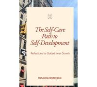 The Self-Care Path to Self-Development: Reflections for Guided Inner Growth