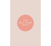 The Self-Care Spot: Guided Self-Worth Journal with Prompts for Reflection and Gratitude with Mindfulness Colouring