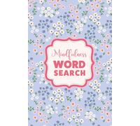 The Self-Care Word Search for Mindfulness: A Pretty Floral Aesthetic Activity Book for Teens and Adults to Relax, Unwind and Spark Joy