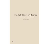 The Self-Discovery Journal: A 90-Day Journey of Awareness and Gentle Growth
