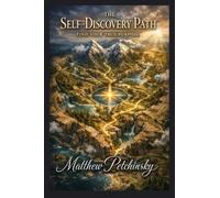 The Self-Discovery Path: Find Your True Purpose