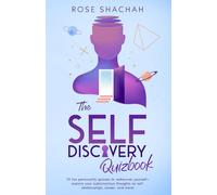 The Self-Discovery Quizbook: 70 Fun Personality Quizzes to Unlock Your Subconscious and Rediscover Yourself!