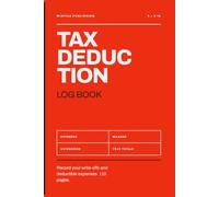 The Self-Employed Deduction Log: Track Write-Offs, Mileage, Home Office Expenses, and Quarterly Taxes | 1099 Tax Log Book for Freelancers and Independent Contractors