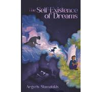 The Self-Existence of Dreams: A Novel