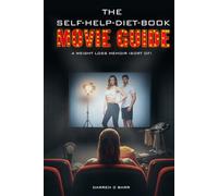 The Self-Help-Diet-Book Movie Guide: A Weight Loss Memoir